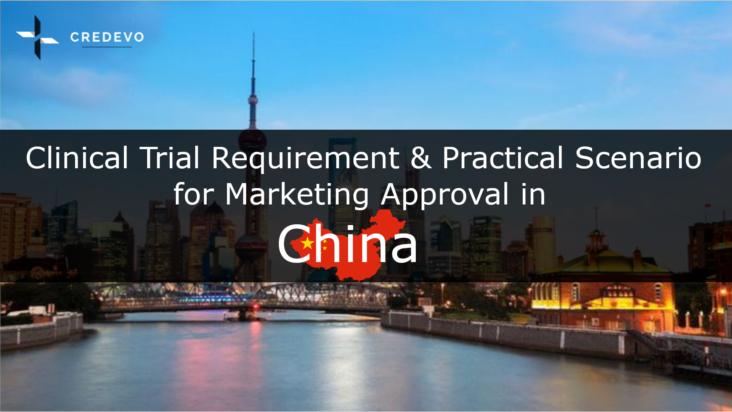 Clinical trial requirements and practical scenario for marketing approval in China