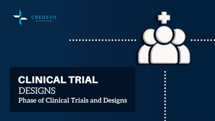 Clinical trial designs and study designs