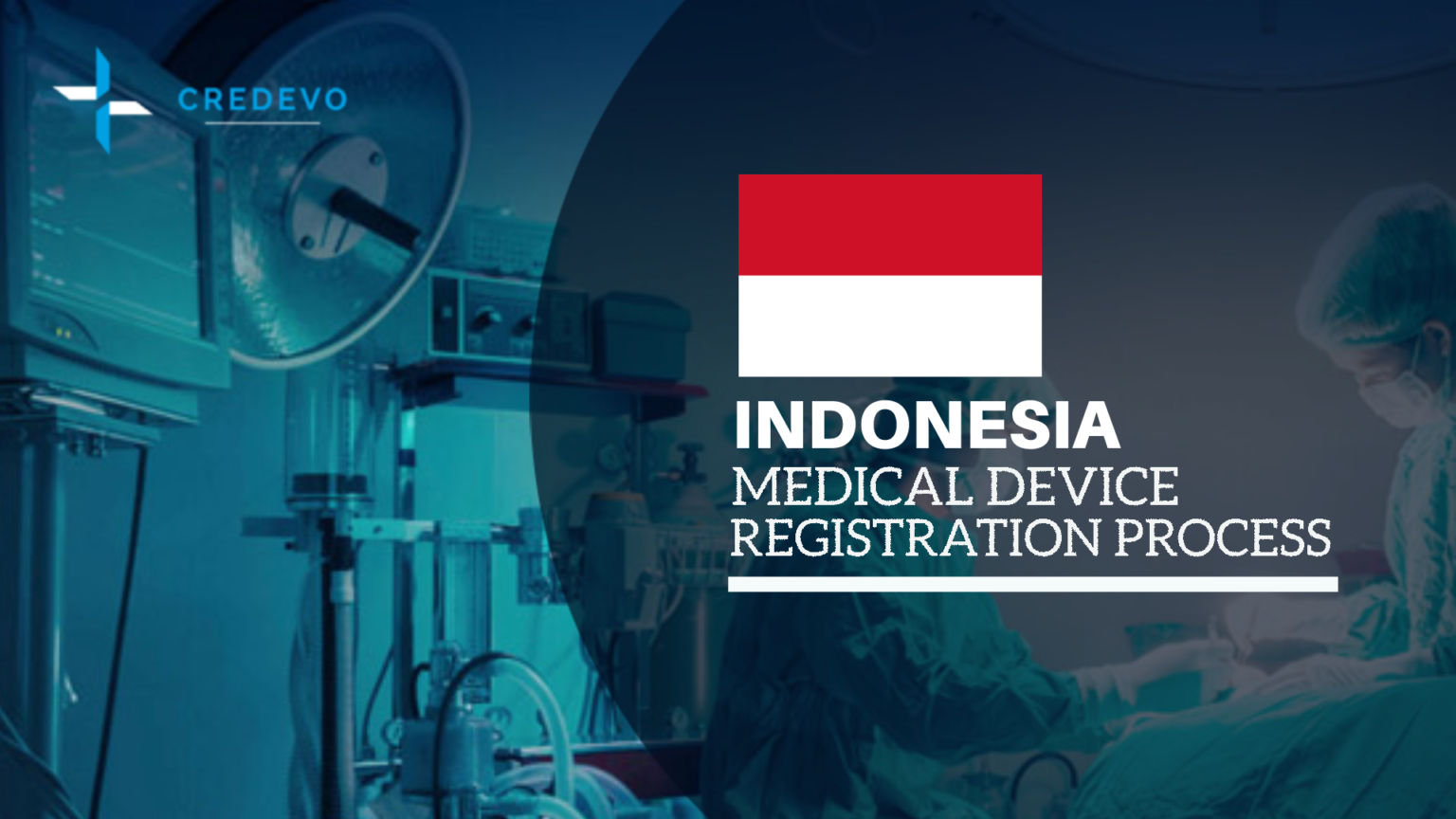 Medical device Registration Process In Indonesia Credevo Articles