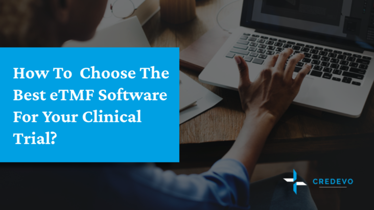 How to choose a best eTMF software for your clinical trial