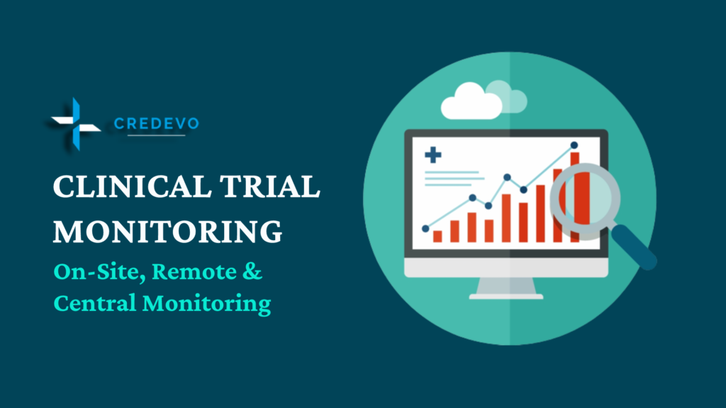 Clinical trial monitoring Onsite, Remote & Central Monitoring