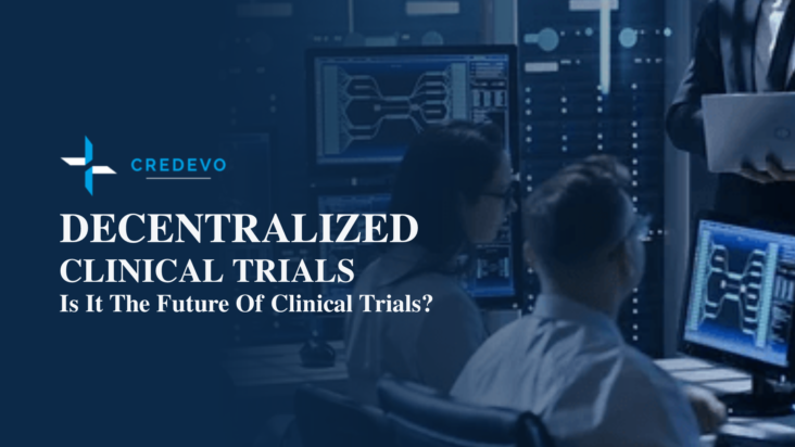 Decentralized & remote clinical trials