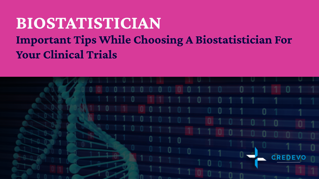 choosing a BIOSTATISTICIAN for clinical trial