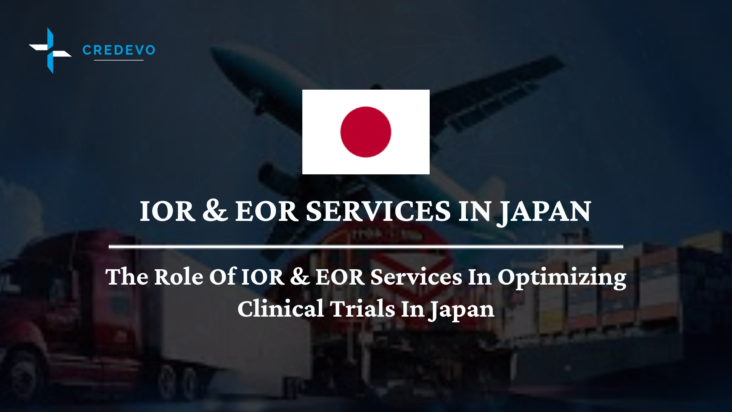 IOR (importer of record) and EOR (exporter of record) Services for Clinical Trials in Japan