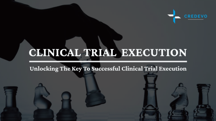 clinical trial executions and strategy