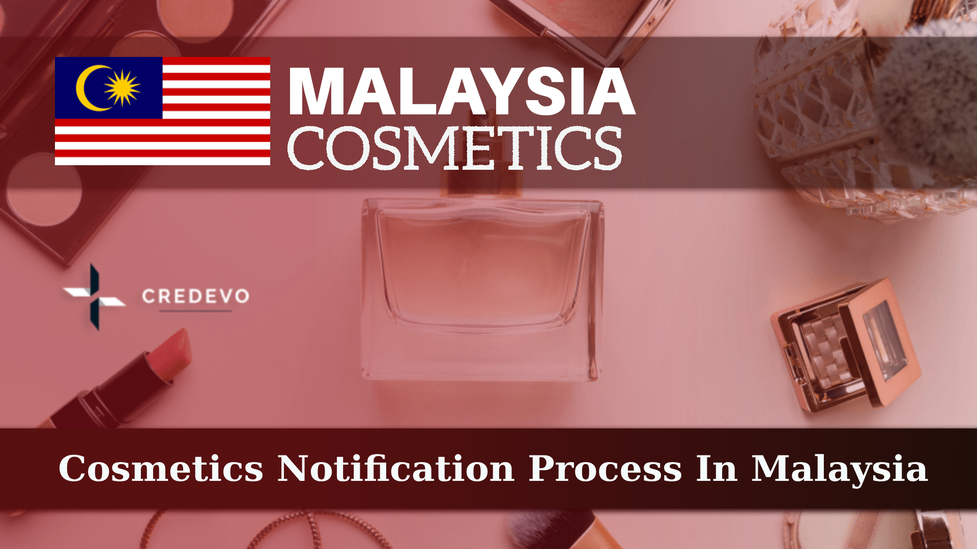 A Guide to Cosmetics Notification Process in Malaysia