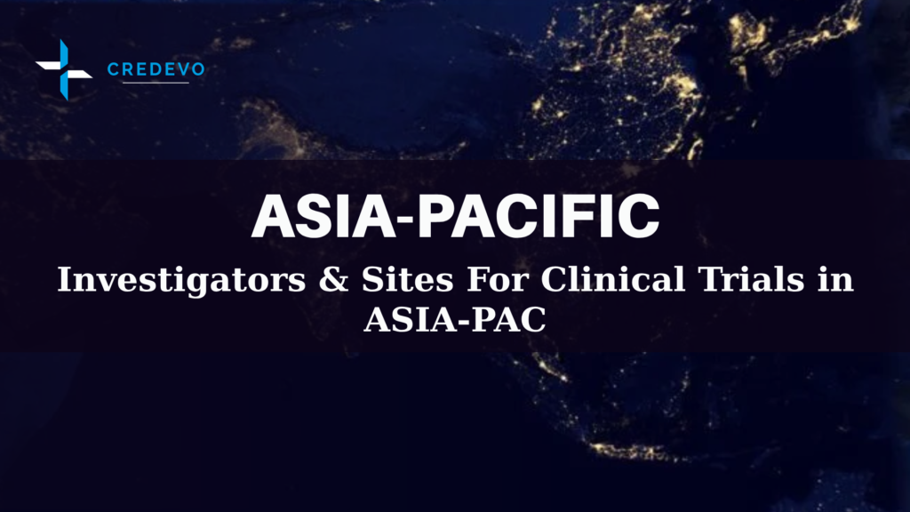 Investogators and sites for clinical trials in ASIA-PAC region