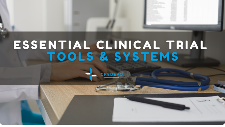 Essential Clinical Trial Tools & Systems for Smarter, Faster Studies