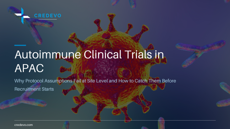 Autoimmune Clinical Trials APAC: Protocol Assumptions That Slow Your Study