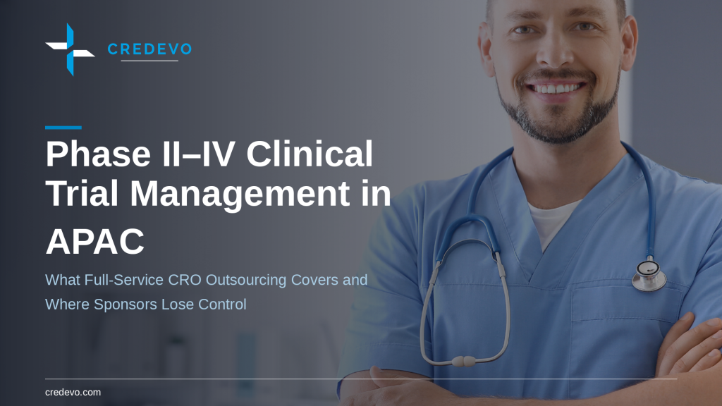 Full Service CRO APAC: A Sponsor’s Guide to Phase II to IV Clinical Trial Management